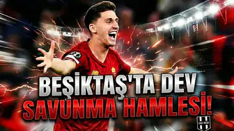 Beşiktaş’ta dev savunma hamlesi