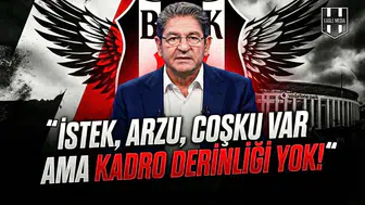 "İstek, arzu, çoşku var ama kadro derinliği yok!"