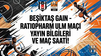 Beşiktaş Gain - Ratiopharm Ulm maçı yayın bilgileri ve maç saati!