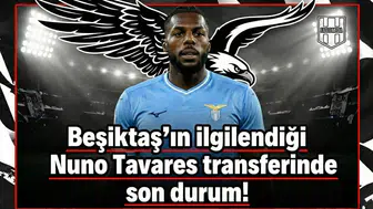 Beşiktaş’ın ilgilendiği Nuno Tavares transferinde son durum!