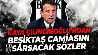 Kaya Çilingiroğlu’ndan Beşiktaş camiasını sarsacak sözler