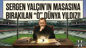 Sergen Yalçın'ın masasına bırakılan "o" dünya yıldızı!