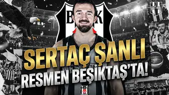 Sertaç Şanlı resmen Beşiktaş'ta!
