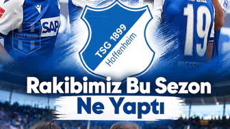 Avrupa Ligindeki Rakibimiz Hoffenheim Bu Sezon Ne Yaptı