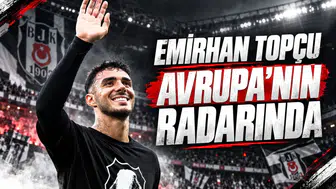 Emirhan Topçu Avrupa'nın radarında