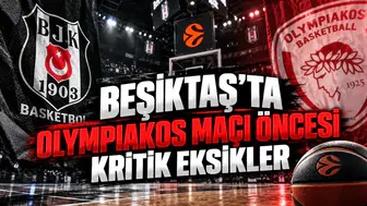 Beşiktaş'ta Olympiakos Maçı Öncesi Kritik Eksikler