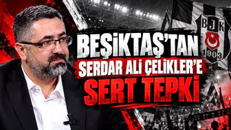 Beşiktaş’tan Serdar Ali Çelikler’e Sert Tepki