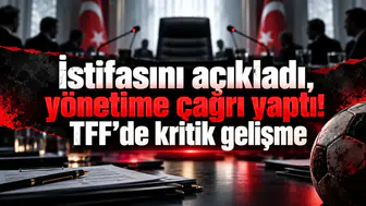 İstifasını açıkladı, yönetime çağrı yaptı! TFF’de kritik gelişme