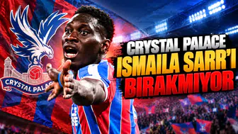 Crystal Palace Ismaila Sarr'ı bırakmıyor