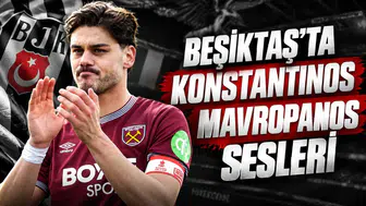 Beşiktaş'ta Konstantinos Mavropanos Sesleri