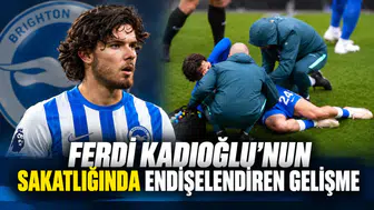 Ferdi Kadıoğlu'nun sakatlığında endişelendiren gelişme