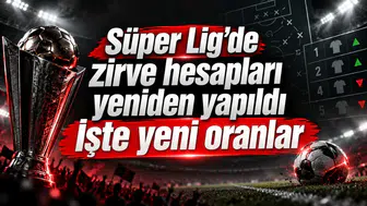 Süper Lig'de zirve hesapları yeniden yapıldı İşte yeni oranlar
