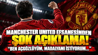 Manchester United Efsanesinden Şok Açıklama! "Ben Açgözlüyüm, Madalyamı İstiyorum..."