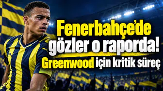 Fenerbahçe’de gözler o raporda! Greenwood için kritik süreç