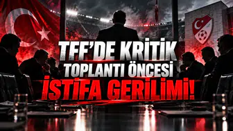 TFF'DE KRİTİK TOPLANTI ÖNCESİ İSTİFA GERİLİMİ!