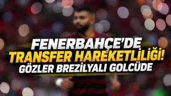 FENERBAHÇE’DE TRANSFER HAREKETLİLİĞİ! GÖZLER BREZİLYALI GOLCÜDE