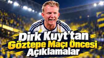 Dirk Kuyt'tan Göztepe Maçı Öncesi Açıklamalar