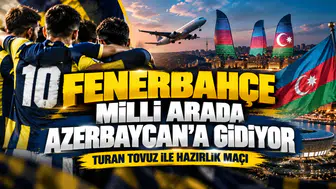 Fenerbahçe milli arada Azerbaycan'a gidiyor