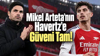 Mikel Arteta'nın Havertz'e Güveni Tam!