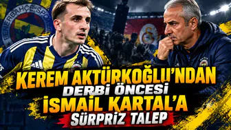 Kerem Aktürkoğlu'ndan derbi öncesi İsmail Kartal'a sürpriz talep