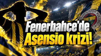 Fenerbahçe'de Asensio krizi!