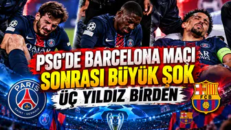 PSG'de Barcelona maçı sonrası büyük şok Üç yıldız birden