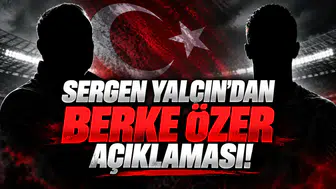 Sergen Yalçın'dan Berke Özer açıklaması!