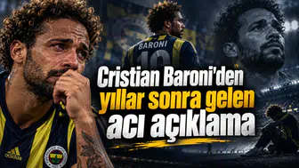 Cristian Baroni'den yıllar sonra gelen acı açıklama