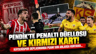 Pendik’te Penaltı Düellosu ve Kırmızı Kart! Kayserispor Deplasmanda Puanı Son Anlarda Kurtardı...