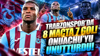 Trabzonspor'da 8 maçta 7 gol! Onuachu'yu unutturdu