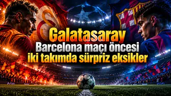 Galatasaray Barcelona maçı öncesi iki takımda sürpriz eksikler