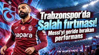 Trabzonspor'da Salah fırtınası! Messi'yi geride bırakan performans