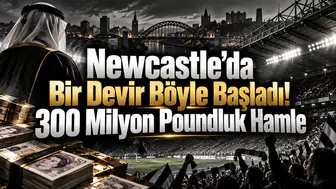 Newcastle’da Bir Devir Böyle Başladı! 300 Milyon Poundluk Hamle
