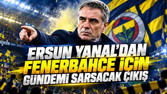 Ersun Yanal'dan Fenerbahçe için gündemi sarsacak çıkış