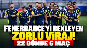 FENERBAHÇE’Yİ BEKLEYEN ZORLU VİRAJ! 22 GÜNDE 6 MAÇ