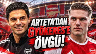 Arteta'dan Gyökeres'e Övgü!