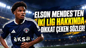 ELSON MENDES'TEN İKİ LİG HAKKINDA DİKKAT ÇEKEN SÖZLER!
