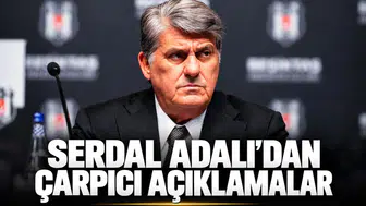 Serdal Adalı'dan çarpıcı açıklamalar