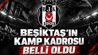 Beşiktaş'ın Kamp Kadrosu Belli Oldu