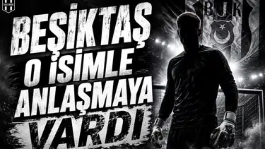 Beşiktaş'ın o isimle anlaşmaya vardığı iddia edildi