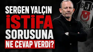 Sergen Yalçın istifa sorusuna ne cevap verdi?