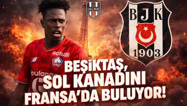 Beşiktaş, sol kanadını fransada buluyor!