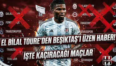 El Bilal Toure'den Beşiktaş'ı üzen haber! İşte kaçıracağı maçlar