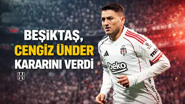 Beşiktaş, Cengiz Ünder kararını verdi