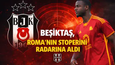 Beşiktaş, Roma'nın stoperini radarına aldı