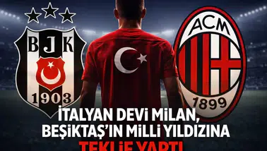 İtalyan devi Milan, Beşiktaş'ın milli yıldızına teklif yaptı