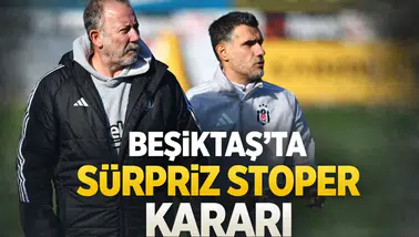 Beşiktaş'ta sürpriz stoper kararı