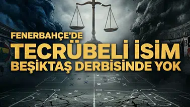 Fenerbahçe'de tecrübeli isim Beşiktaş derbisinde yok