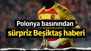 Polonya basınından sürpriz Beşiktaş haberi