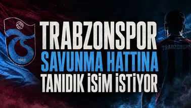 Trabzonspor savunma hattına tanıdık isim istiyor
